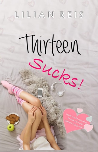 Thirteen Sucks! What Would You Do to Be with the Most Gorgeous Guy in Town?