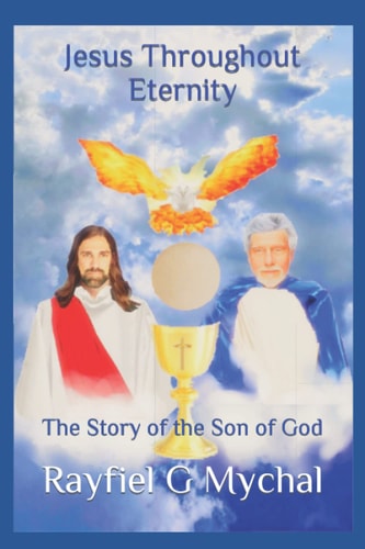 Jesus Throughout Eternity The Story of the Son of God