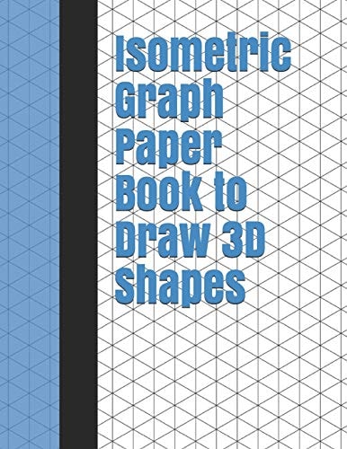 Isometric Graph Paper Book to Draw 3D Shapes 140 Pages Large 8. 5 Inch by 11 Inch Size