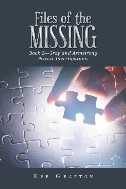 Files of the Missing: Book 2-Gray and Armstrong Private Investigations