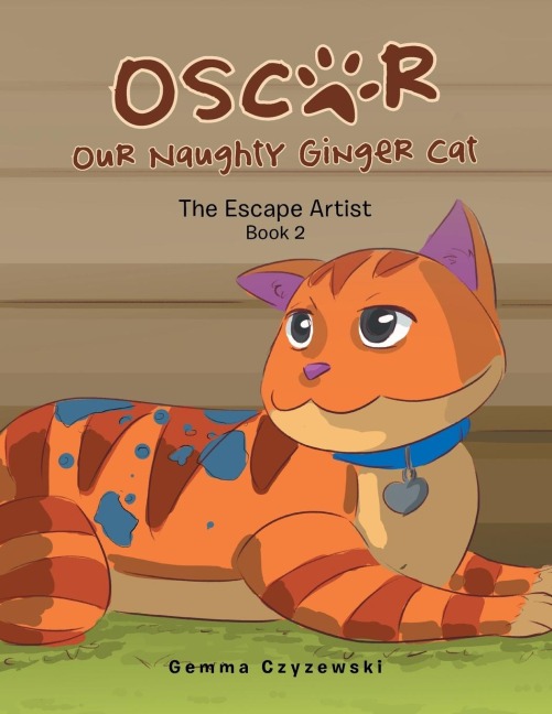 Oscar Our Naughty Ginger Cat: The Escape Artist