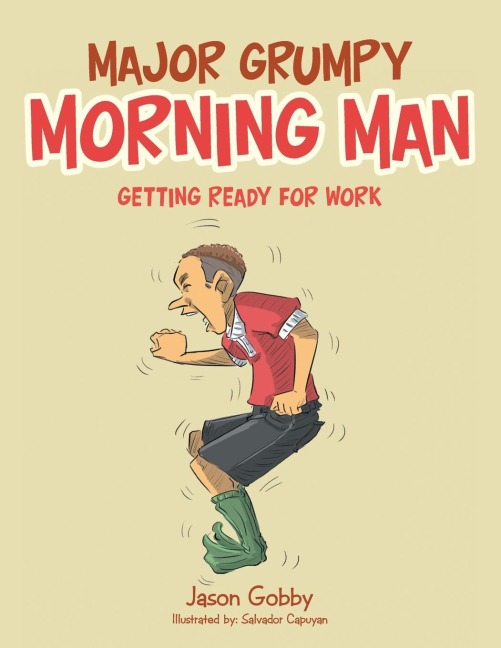 Major Grumpy Morning Man: Getting Ready for Work