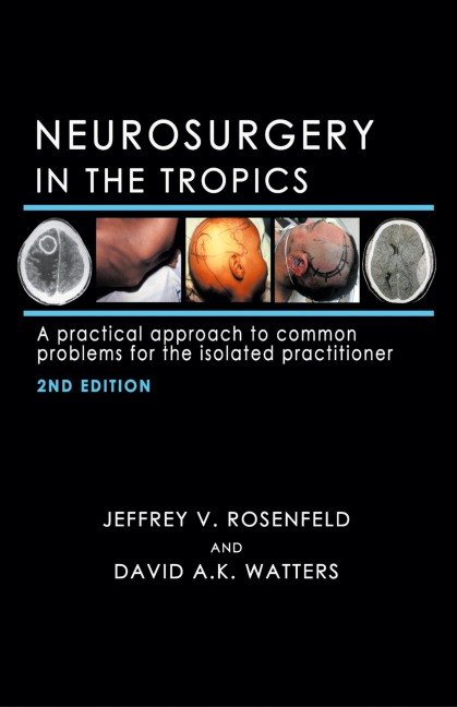 Neurosurgery in the Tropics: A Practical Approach to Common Problems for the Isolated Practitioner