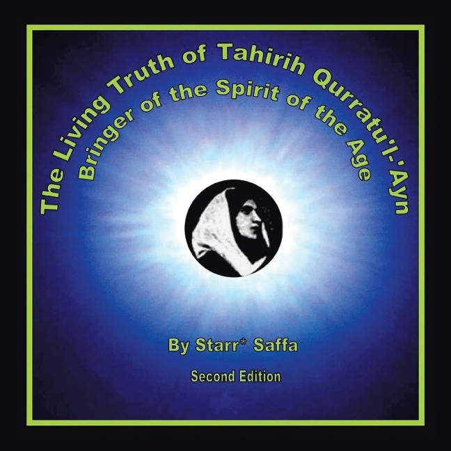 The Living Truth of Tahirih Qurratul-Ayn: Bringer of the Spirit of the Age