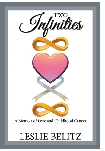 Two Infinities A Memoir of Love and Childhood Cancer