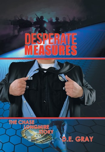 Desperate Measures The Chase Longmire Story