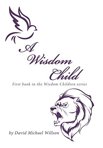 A Wisdom Child First Book in the Wisdom Children Series