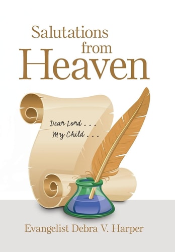 Salutations from Heaven Dear Lord . . . My Child . . .