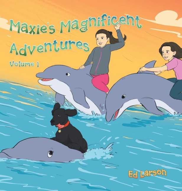 Maxies Magnificent Adventures: Volume 1