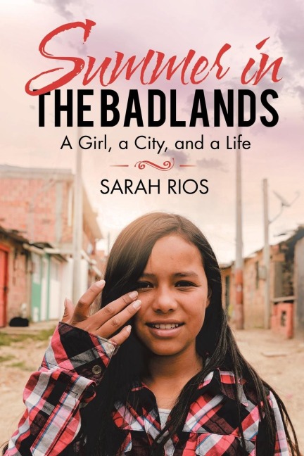 Summer in the Badlands: A Girl, a City, and a Life
