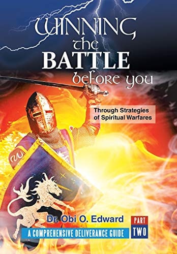 Winning the Battle Before You Through Strategies of Spiritual Warfares