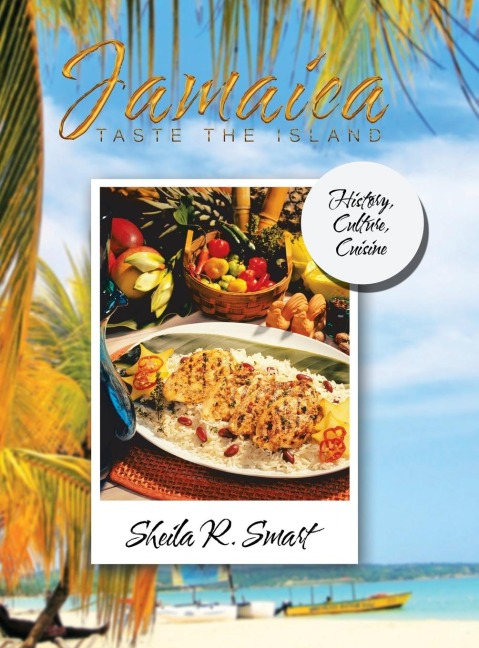 Jamaica Taste the Island: History, Culture, Cuisine