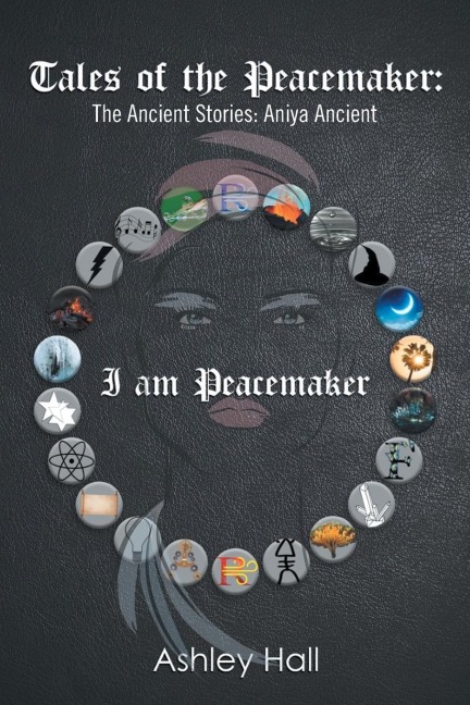 Tales of the Peacemaker: The Ancient Stories: Aniya Ancient
