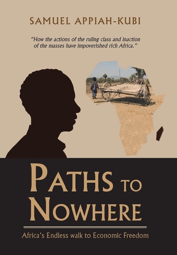 Paths to Nowhere Africa's Endless Walk to Economic Freedom