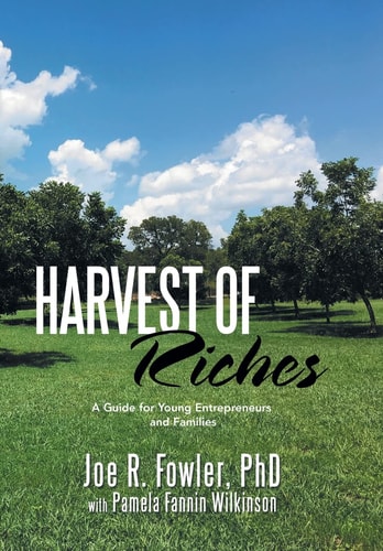 Harvest of Riches A Guide for Young Entrepreneurs and Families