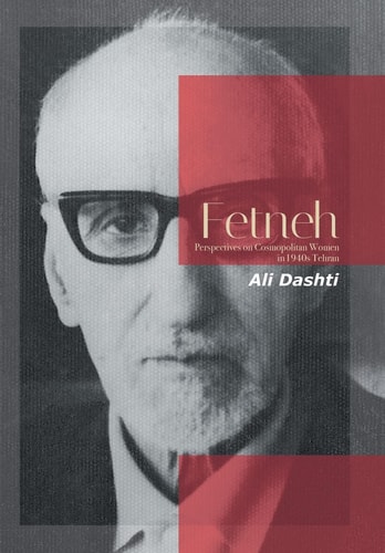 Fetneh Perspectives on Cosmopolitan Women in 1940S Tehran