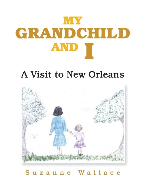 My Grandchild and I: A Visit to New Orleans