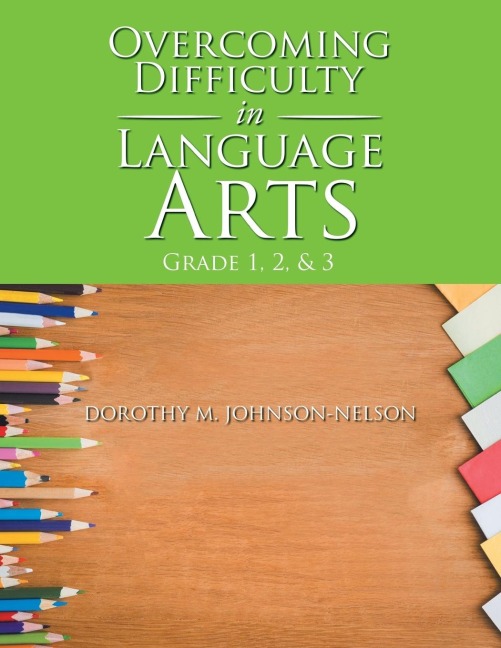 Overcoming Difficulty in Language Arts: Grade 1, 2, & 3