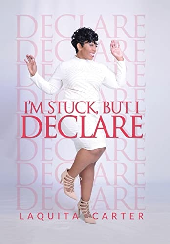 I'm Stuck, But I Declare