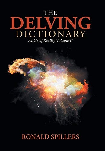 The Delving Dictionary Abcs of Reality-Volume Ii