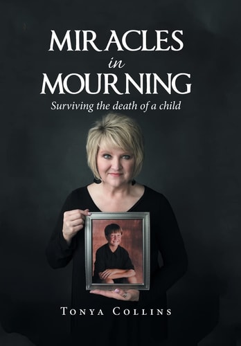 Miracles in Mourning Surviving the Death of a Child
