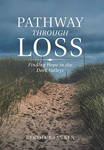 Pathway Through Loss Finding Hope in the Dark Valleys