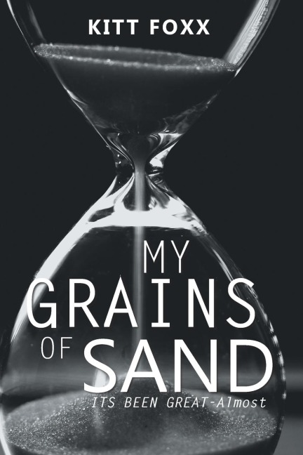 My Grains of Sand: Its Been Great-Almost