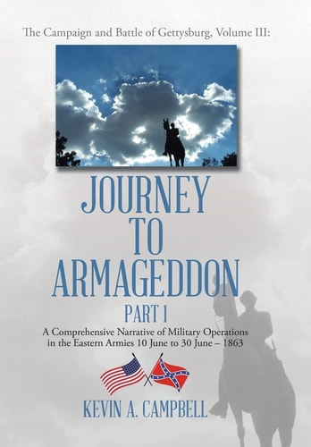 Journey to Armageddon The Campaign and Battle of Gettysburg, Volume Iii