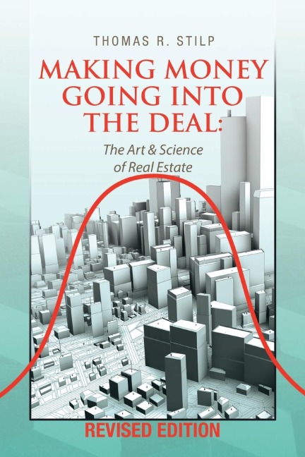 Making Money Going into the Deal: The Art & Science of Real Estate