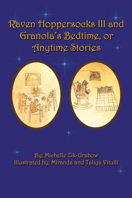 Raven Hoppersocks Iii and Granolas Bedtime, or Anytime Stories