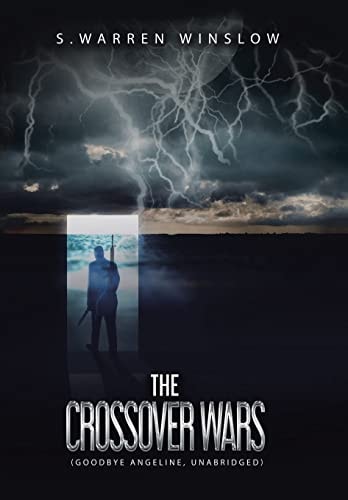 The Crossover Wars (Goodbye Angeline, Unabridged)