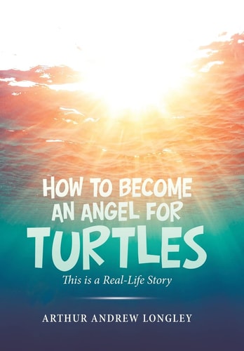 How to Become an Angel for Turtles This Is a Real-Life Story