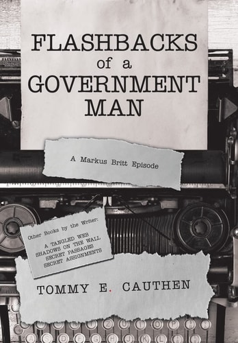 Flashbacks of a Government Man A Markus Britt Episode