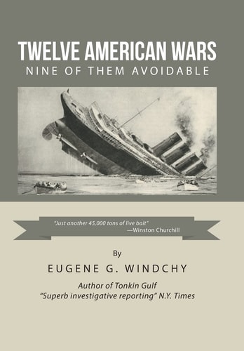 Twelve American Wars Nine of Them Avoidable