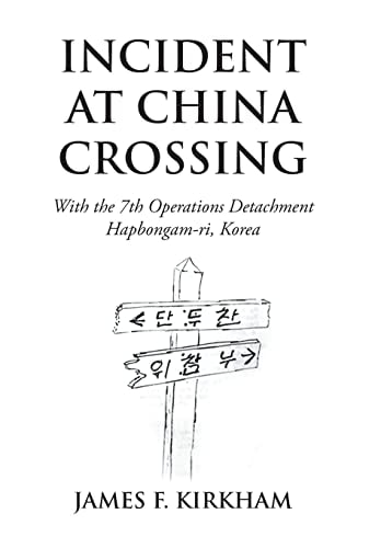 Incident at China Crossing With the 7Th Operations Detachment Hapbongam-Ri, Korea