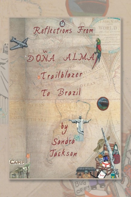 Reflections from Doña Alma: : Trailblazer to Brazil