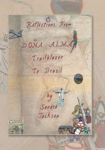 Reflections from Doña Alma : Trailblazer to Brazil