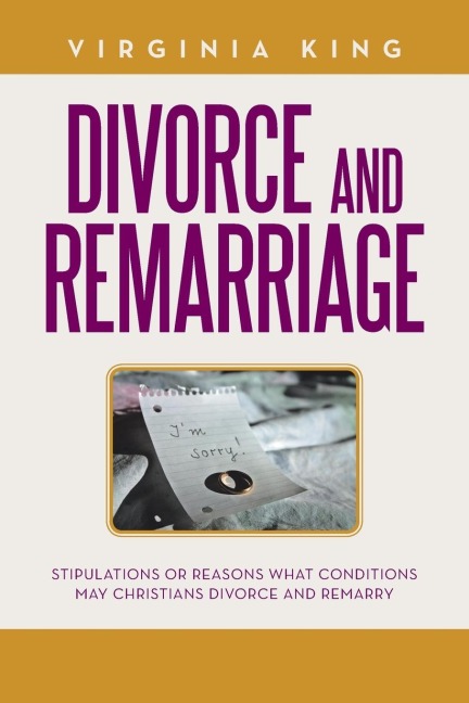 Divorce and Remarriage: Stipulations or Reasons What Conditions May Christians Divorce and Remarry