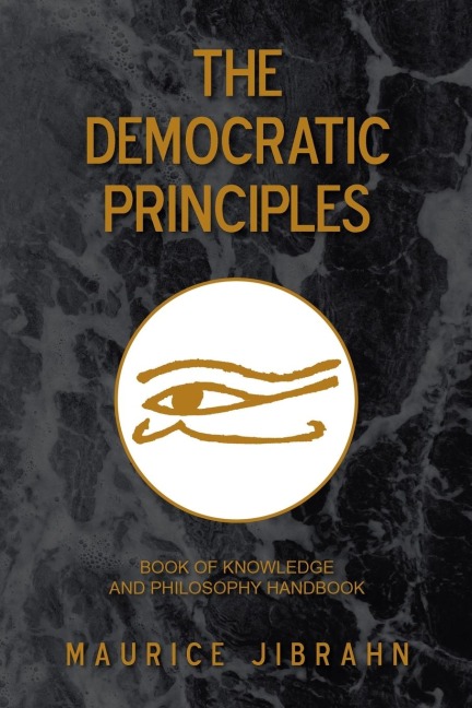 The Democratic Principles: Book of Knowledge and Philosophy Handbook