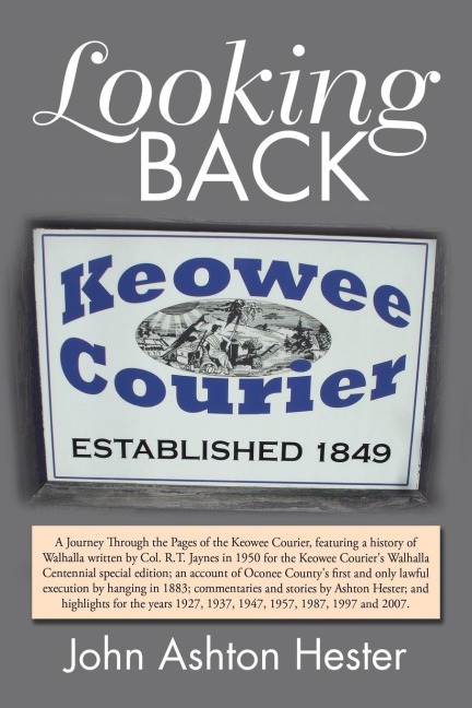 Looking Back: A Journey Through the Pages of the Keowee Courier for the Years 1927, 1937, 1947, 1957, 1987, 1997 and 2007