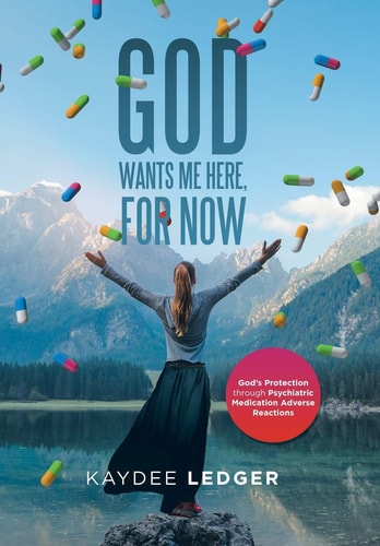 God Wants Me Here, for Now God's Protection Through Psychiatric Medication Adverse Reactions
