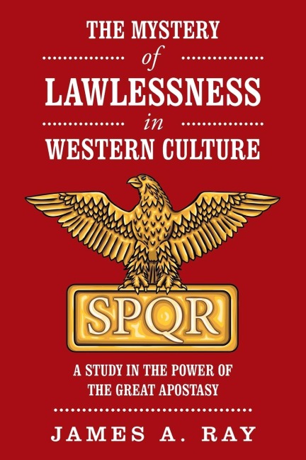 The Mystery of Lawlessness in Western Culture: A Study in the Power of the Great Apostasy