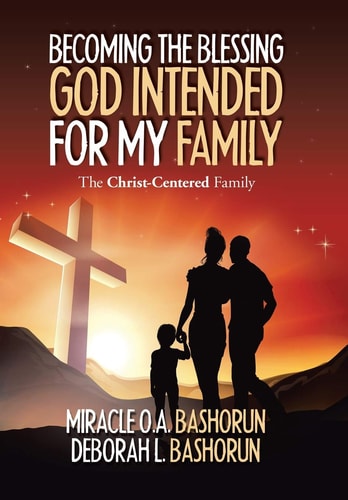 Becoming the Blessing God Intended for My Family The Christ-Centered Family