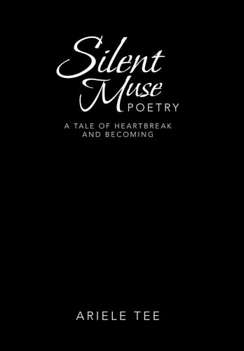 Silent Muse Poetry A Tale of Heartbreak and Becoming