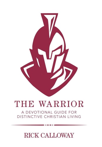 The Warrior A Devotional Guide for Distinctive Christian Living