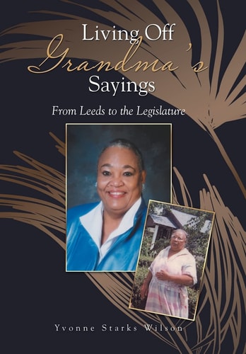 Living Off Grandma's Sayings From Leeds to the Legislature
