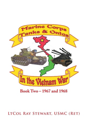 Marine Corps Tanks and Ontos in Vietnam Book Two - 1967 and 1968