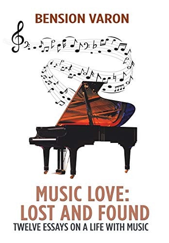 Music Love Lost and Found: Twelve Essays on a Life with Music