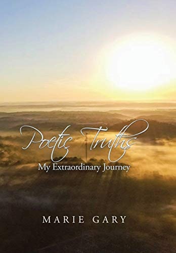 Poetic Truths My Extraordinary Journey