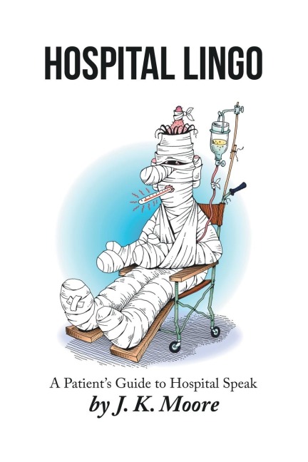 Hospital Lingo: A Patients Guide to Hospital Speak